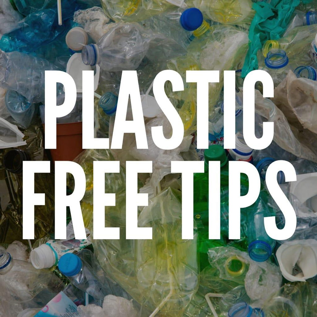 Plastic Free Tips