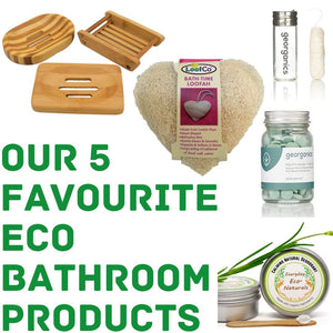 Our 5 Favourite Eco Bathroom Products